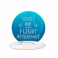 Thumbnail for Trust Me I'm a Flight Attendant Designed Pins