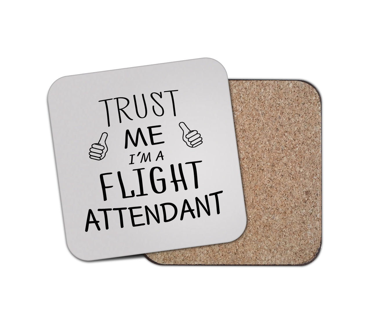 Trust Me I'm a Flight Attendant Designed Coasters