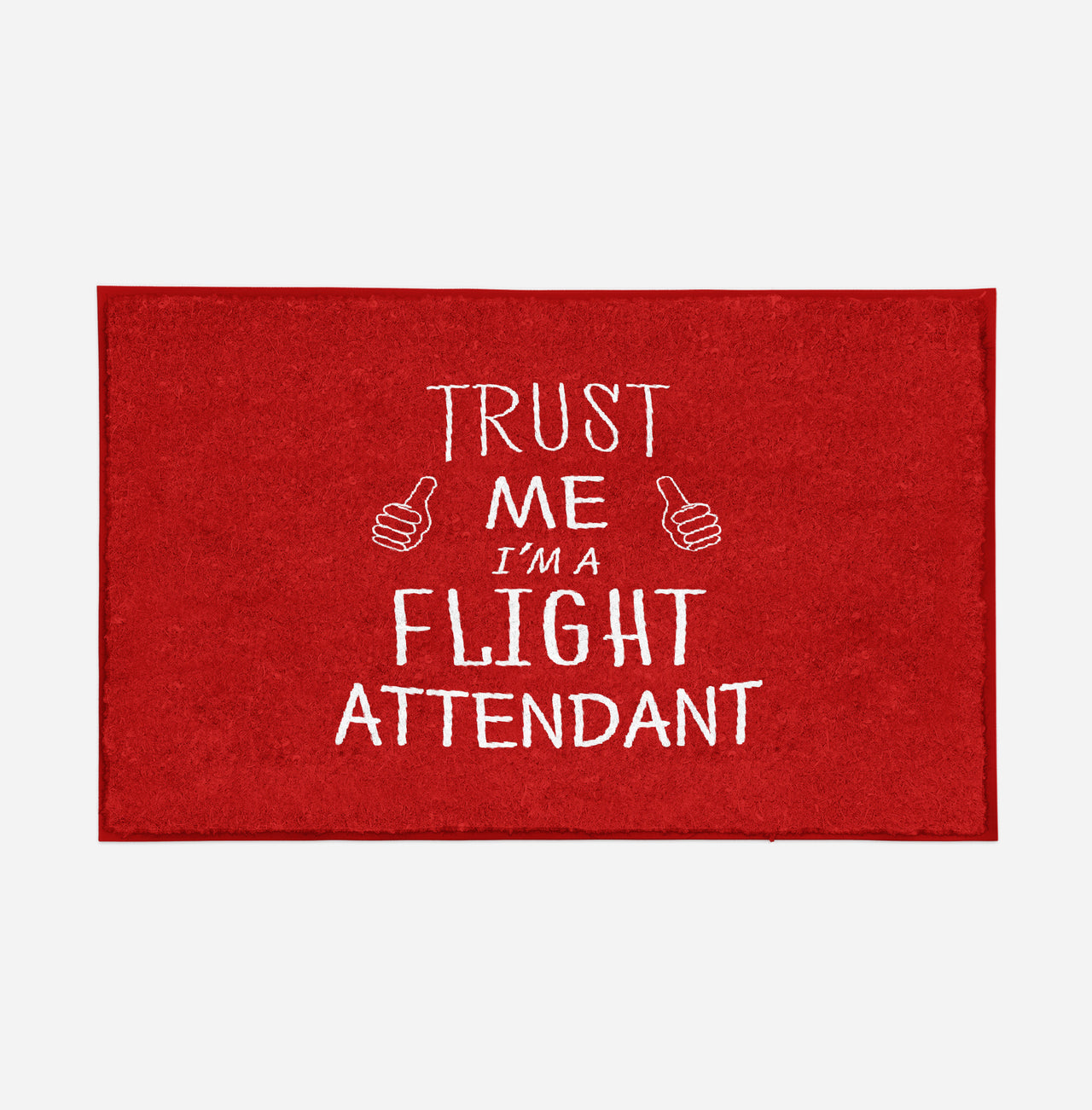Trust Me I'm a Flight Attendant Designed Door Mats