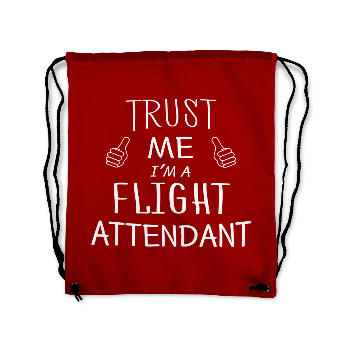 Trust Me I'm a Flight Attendant Designed Drawstring Bags