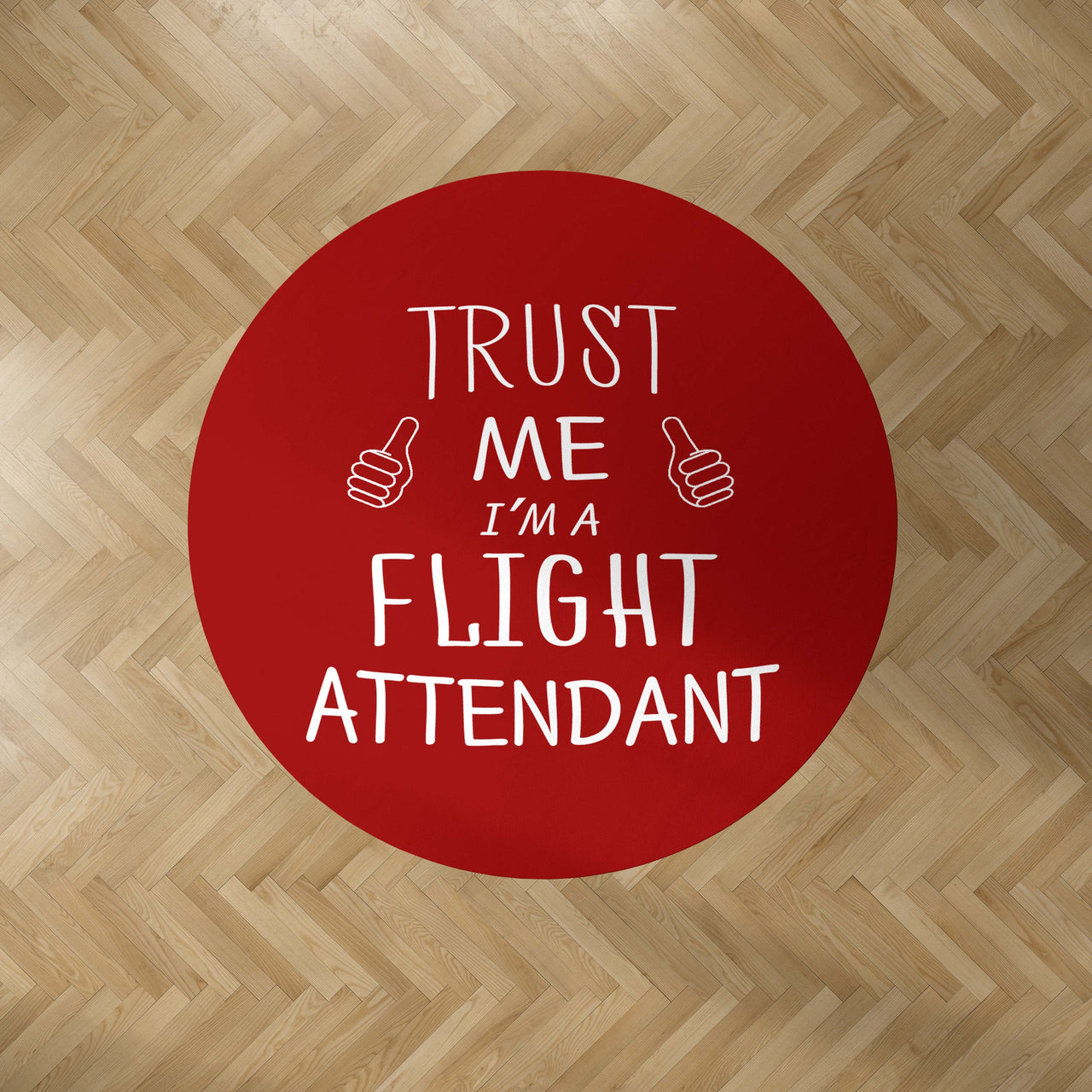 Trust Me I'm a Flight Attendant Designed Carpet & Floor Mats (Round)