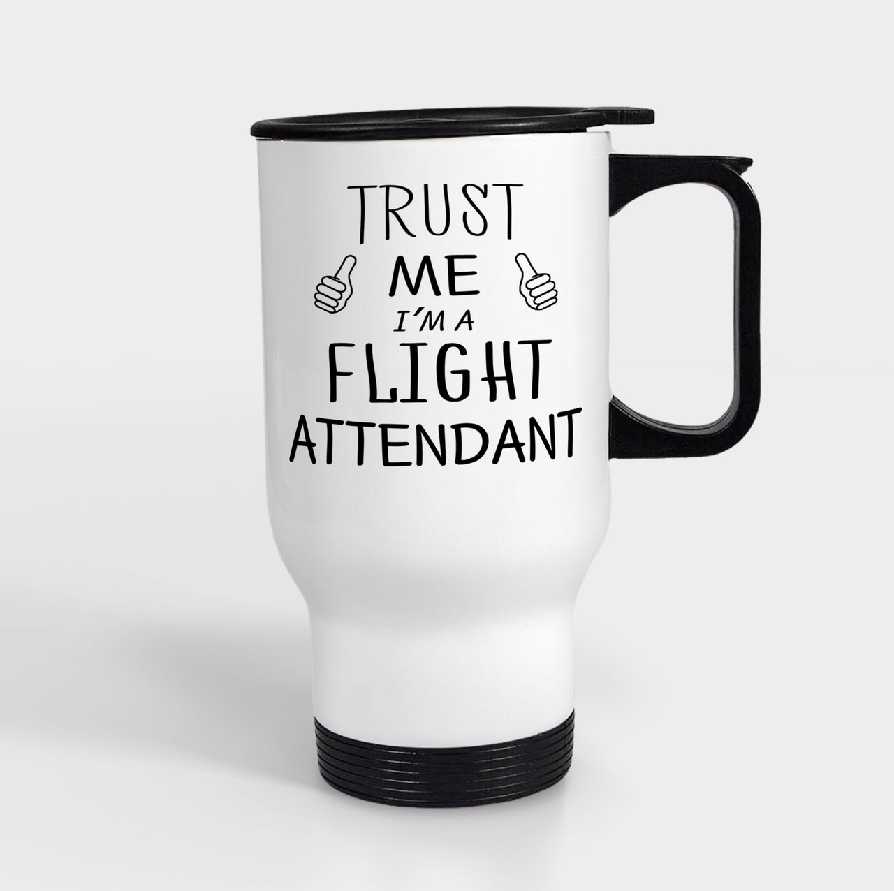 Trust Me I'm a Flight Attendant Designed Travel Mugs (With Holder)