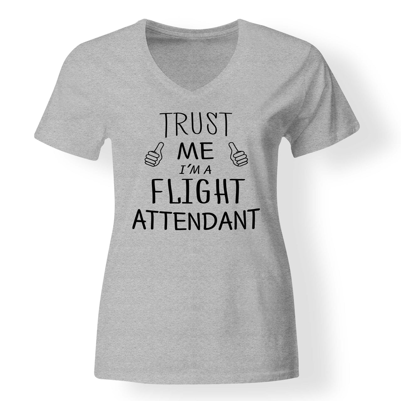 Trust Me I'm a Flight Attendant Designed V-Neck T-Shirts