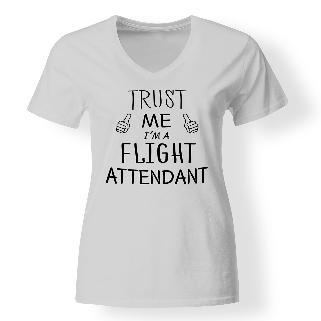 Trust Me I'm a Flight Attendant Designed V-Neck T-Shirts