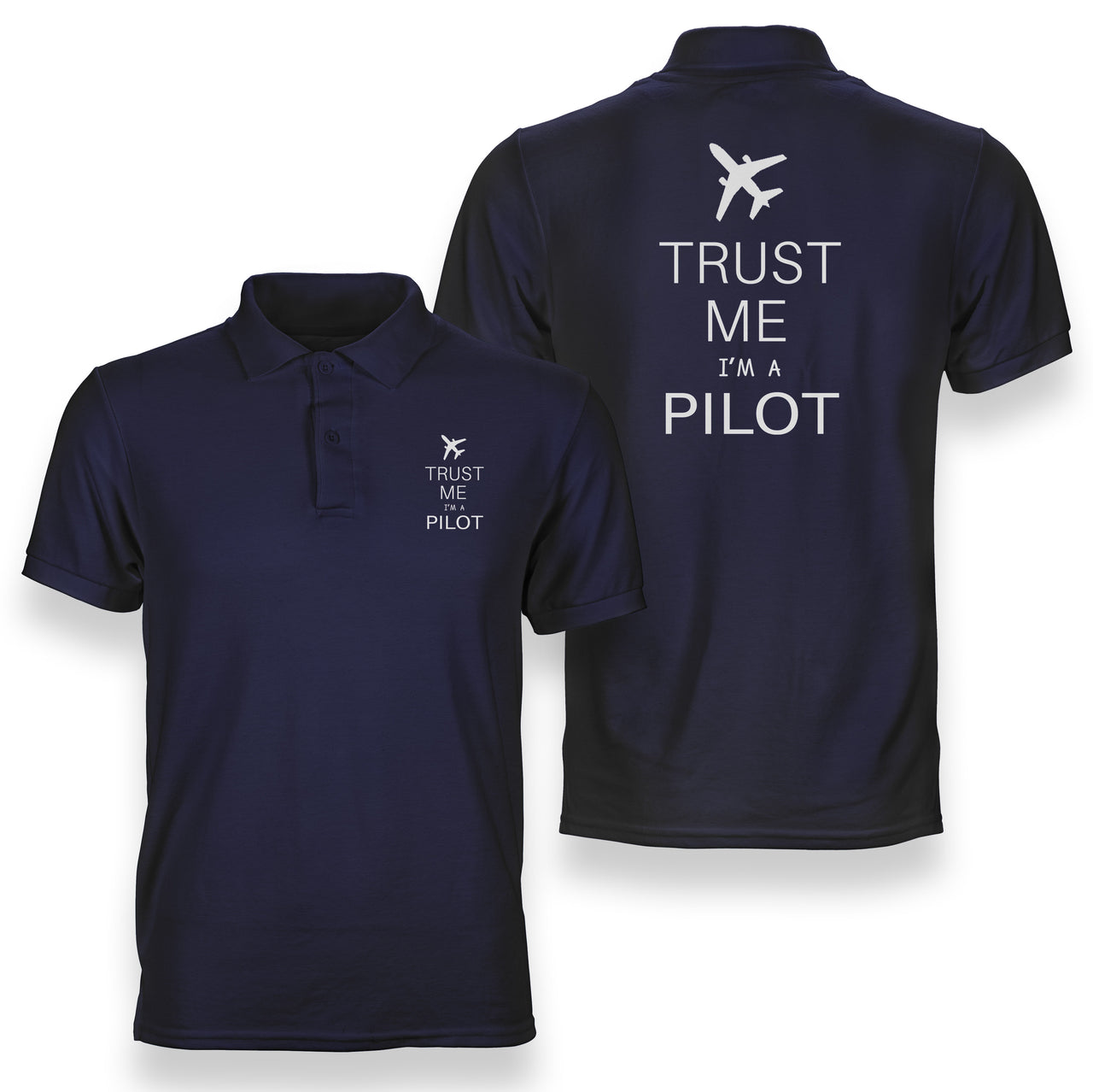 Trust Me I'm a Pilot 2 Designed Double Side Polo T-Shirts