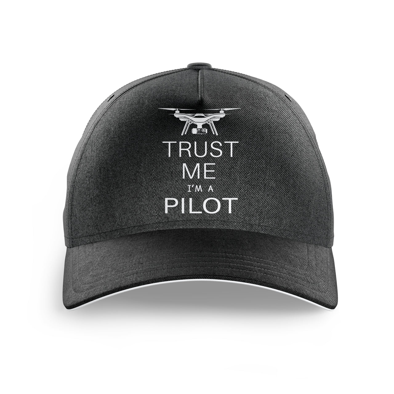 Trust Me I'm a Pilot (Drone) Printed Hats