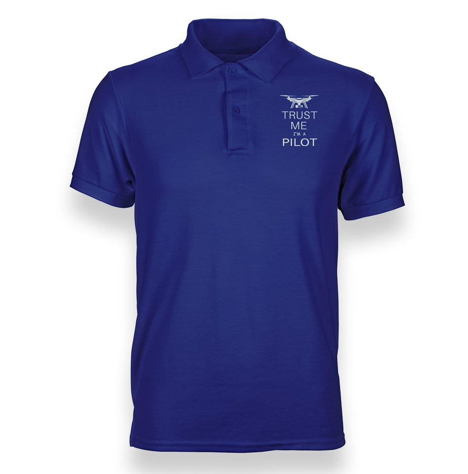 Trust Me I'm a Pilot (Drone) Designed Polo T-Shirts