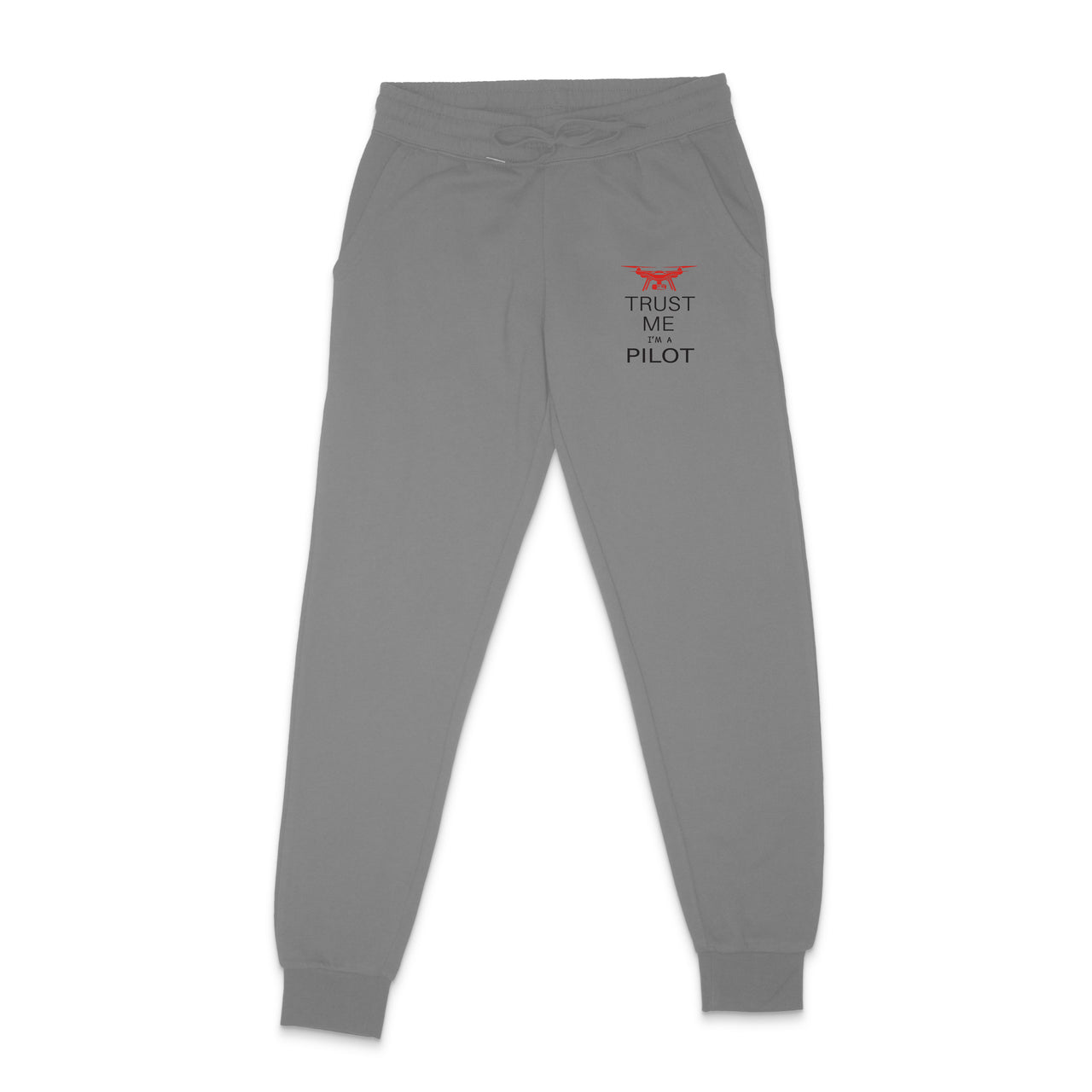 Trust Me I'm a Pilot (Drone) Designed Sweatpants