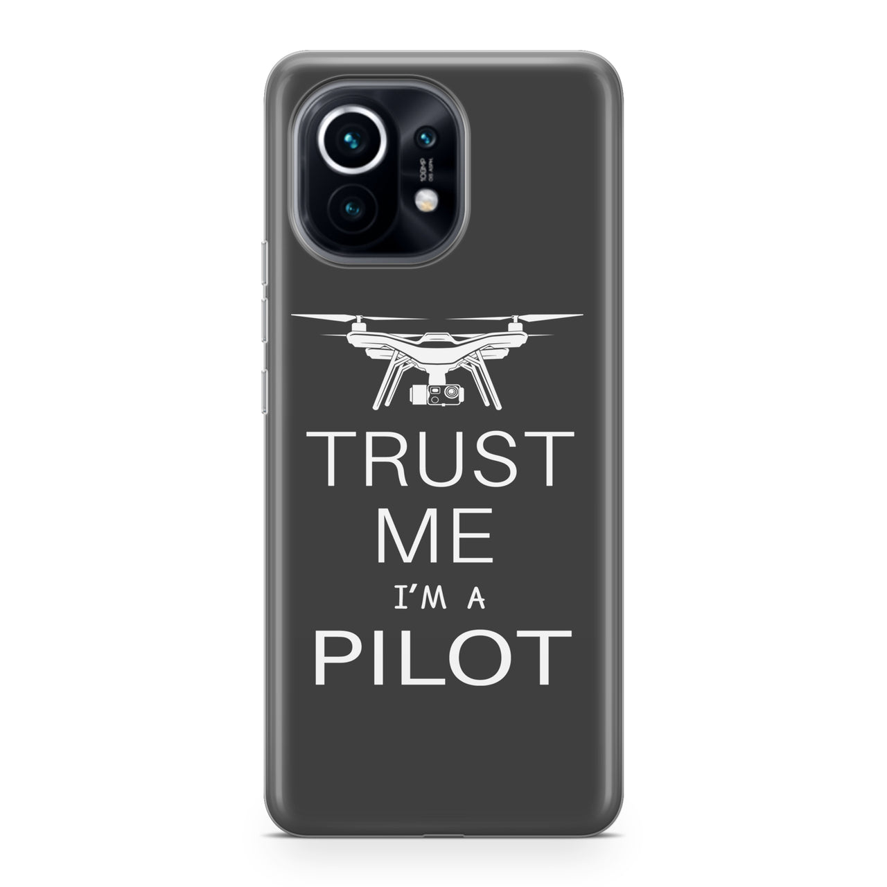 Trust Me I'm a Pilot (Drone) Designed Xiaomi Cases