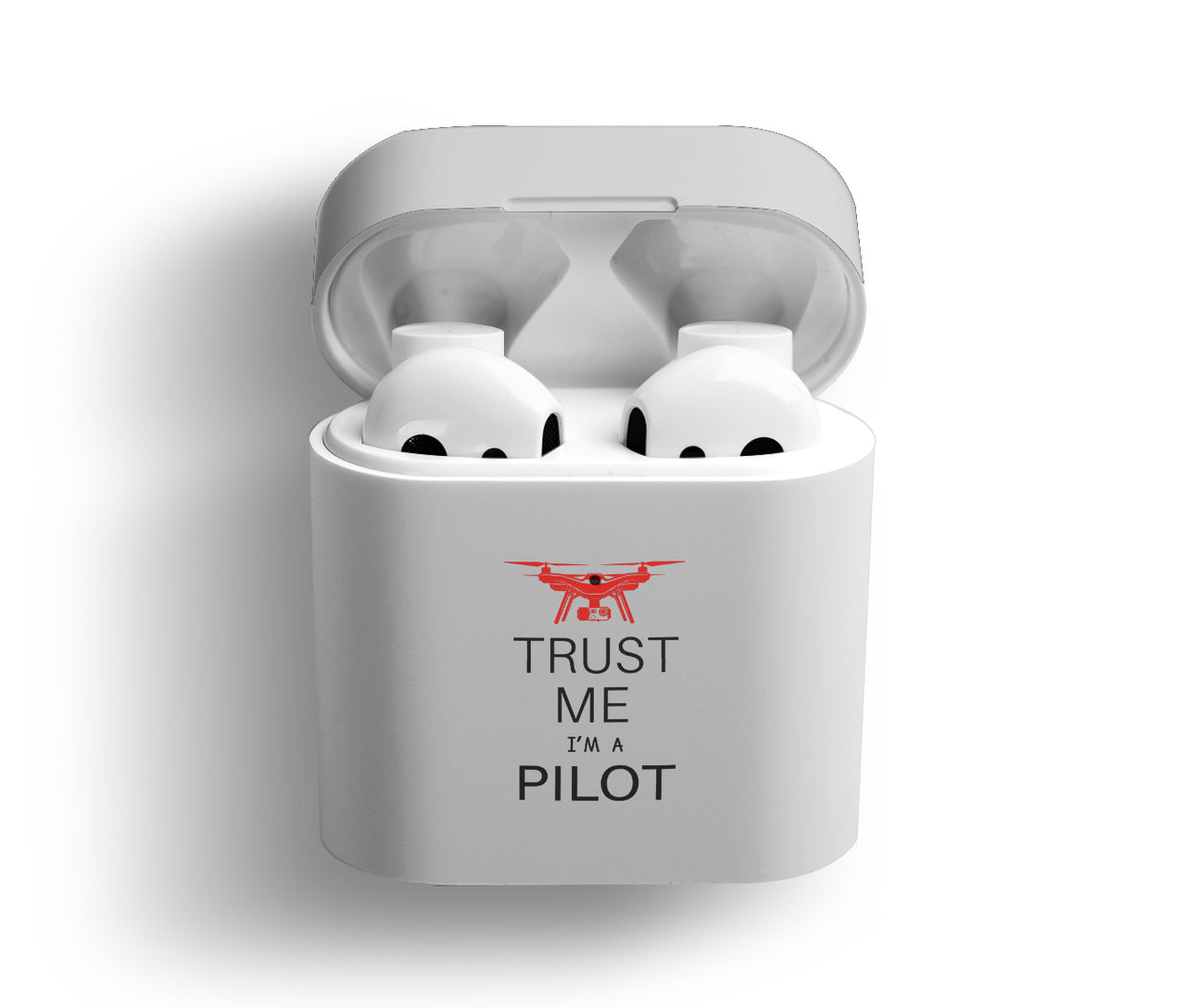 Trust Me I'm a Pilot (Drone) Designed AirPods  Cases