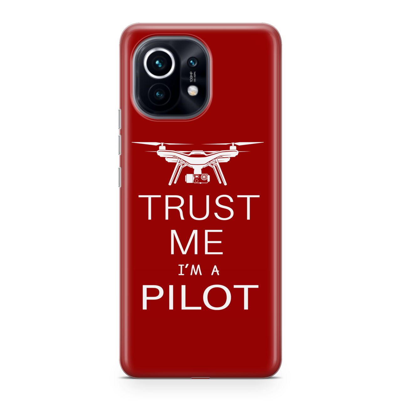 Trust Me I'm a Pilot (Drone) Designed Xiaomi Cases