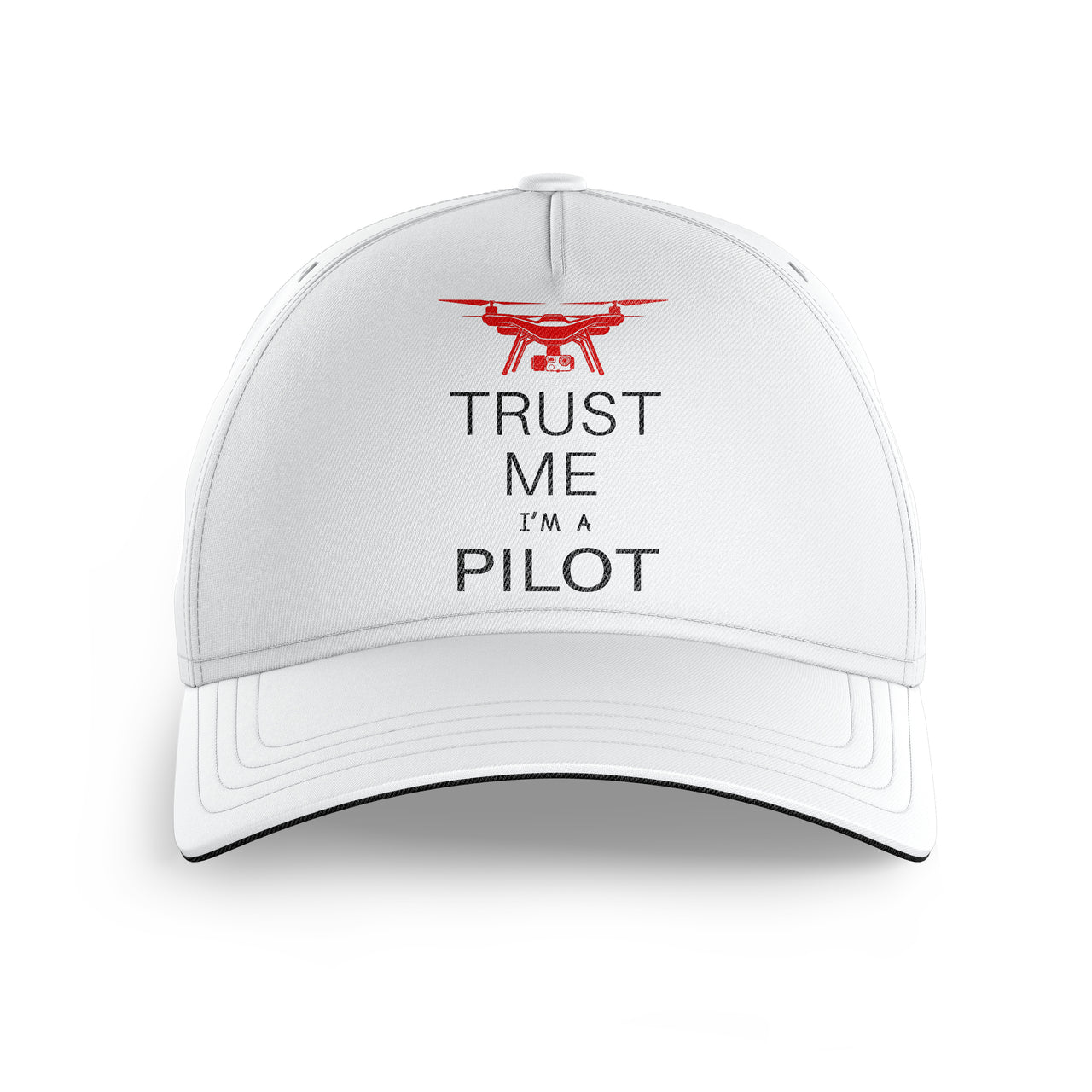 Trust Me I'm a Pilot (Drone) Printed Hats