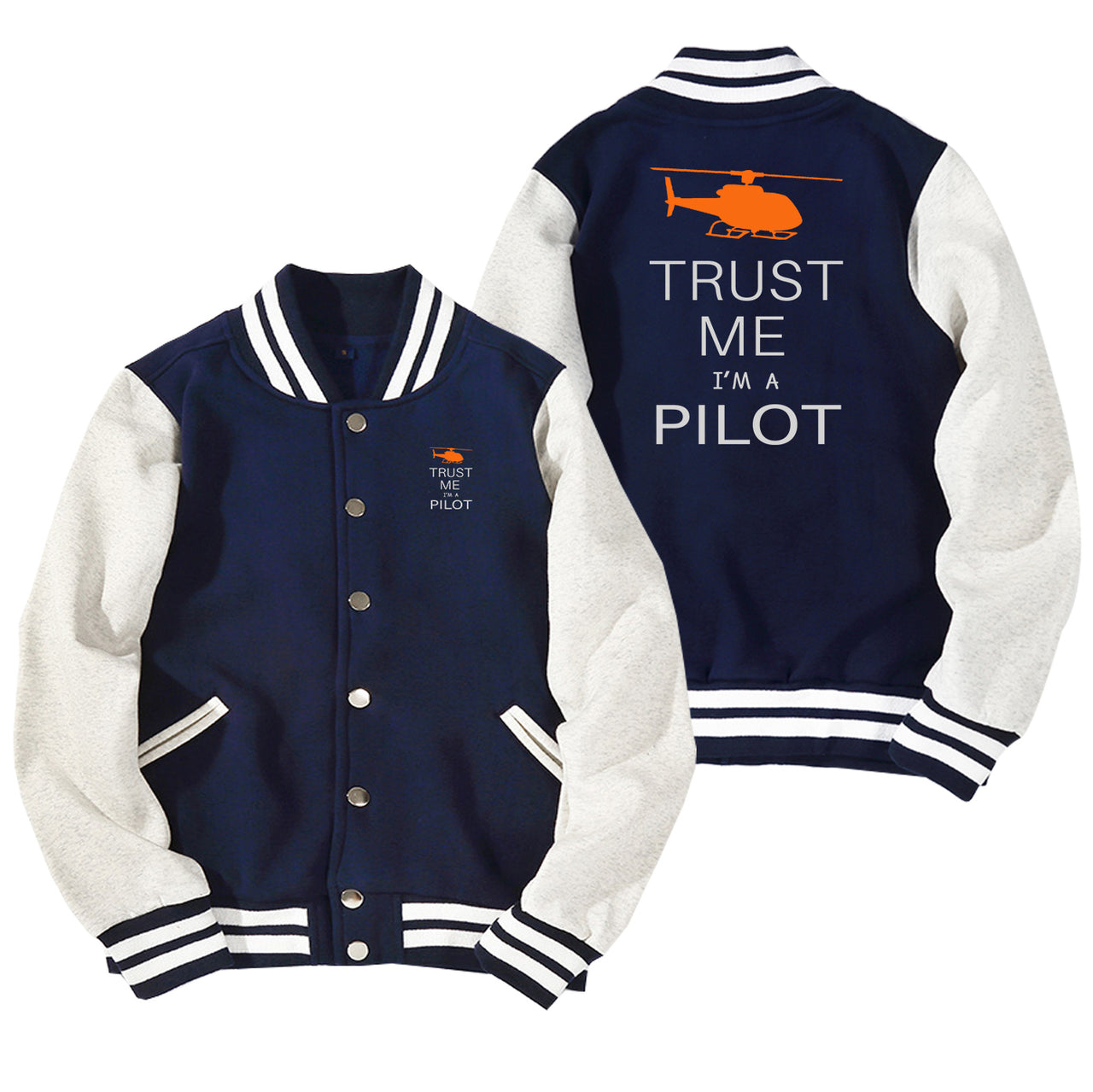Trust Me I'm a Pilot (Helicopter) Designed Baseball Style Jackets