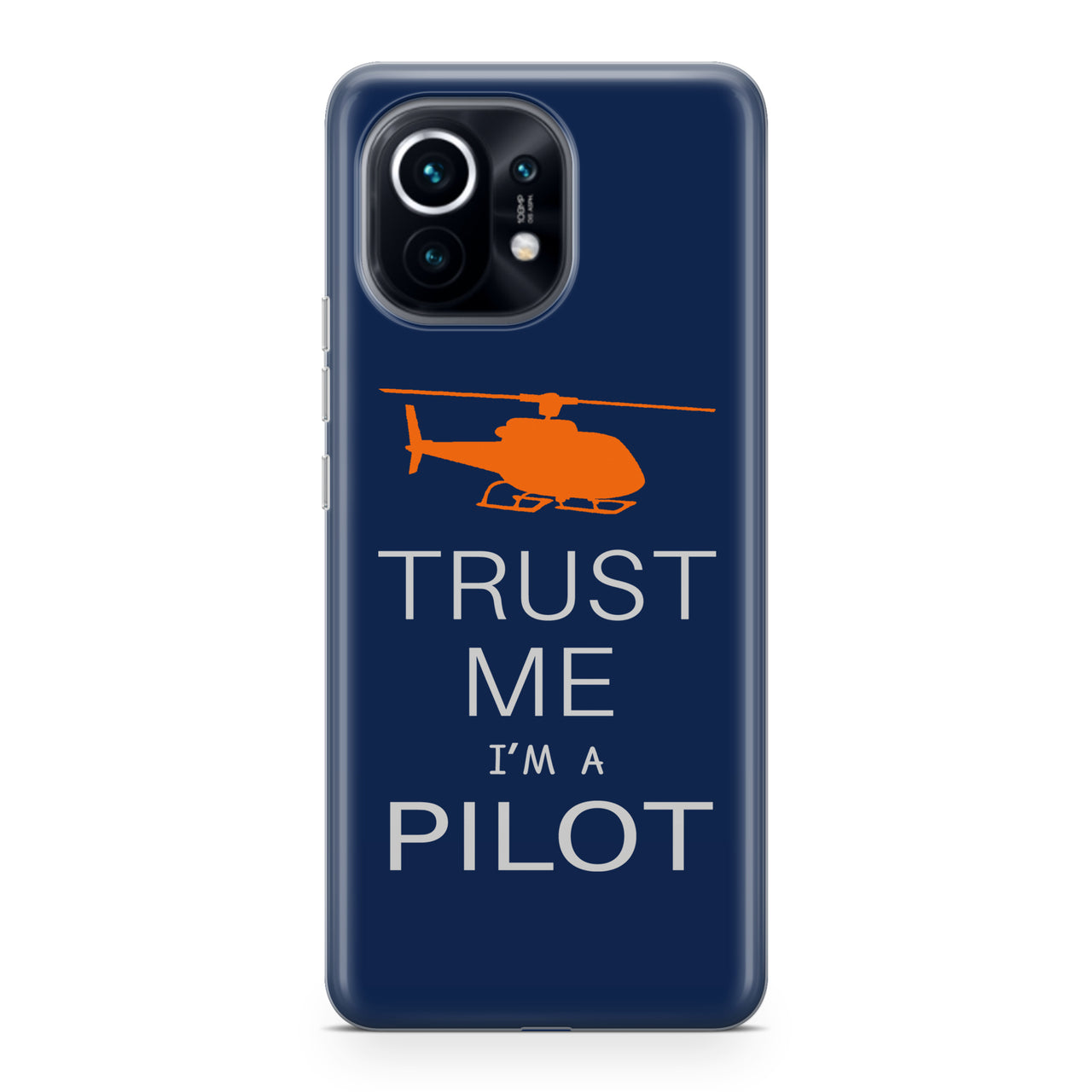 Trust Me I'm a Pilot (Helicopter) Designed Xiaomi Cases