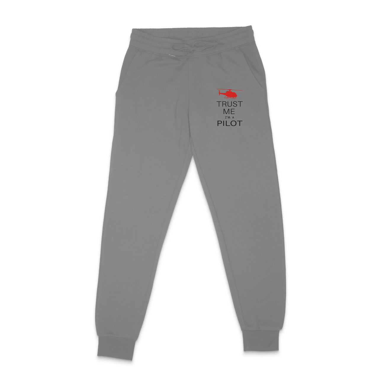 Trust Me I'm a Pilot (Helicopter) Designed Sweatpants