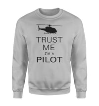 Thumbnail for Trust Me I'm a Pilot (Helicopter) Designed Sweatshirts