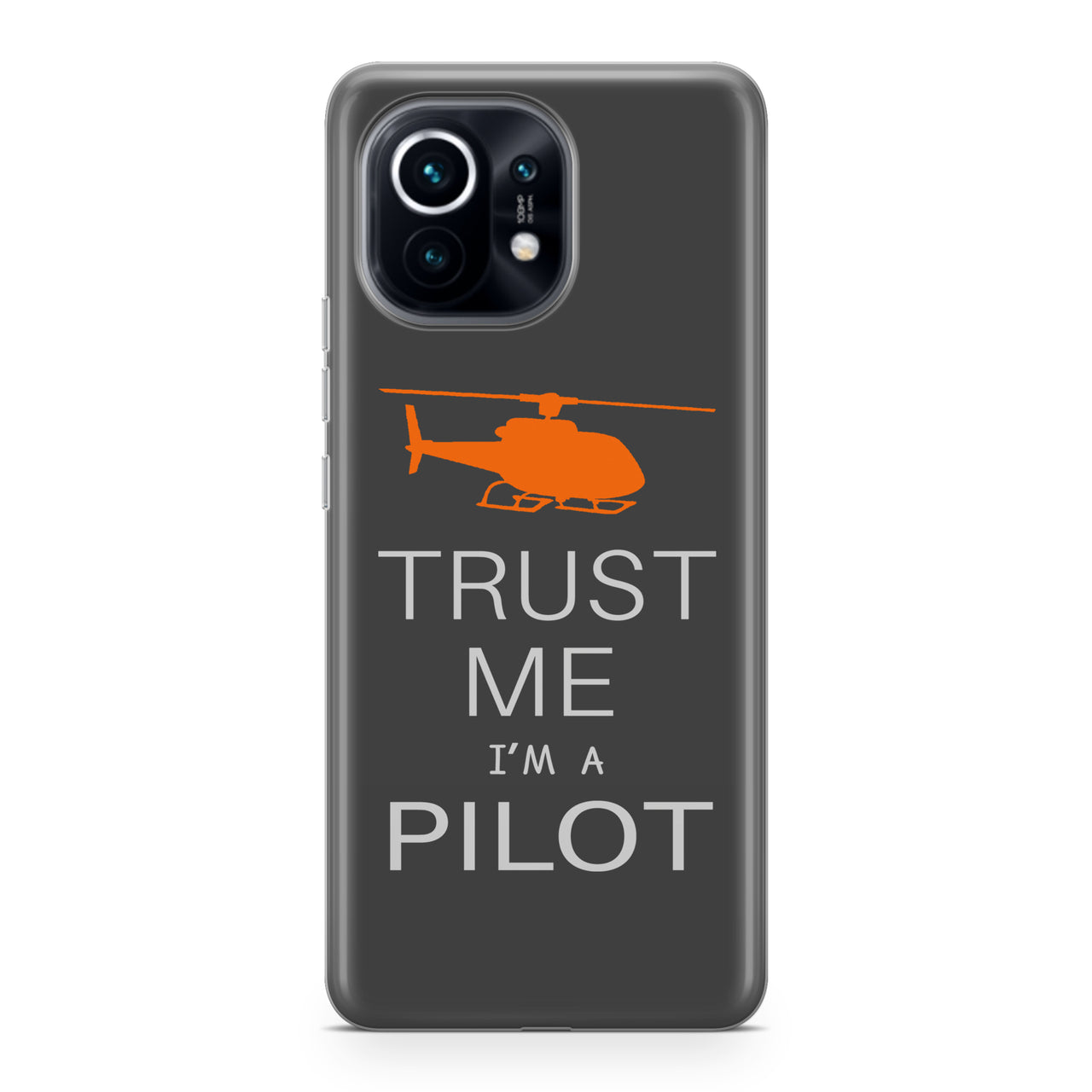 Trust Me I'm a Pilot (Helicopter) Designed Xiaomi Cases