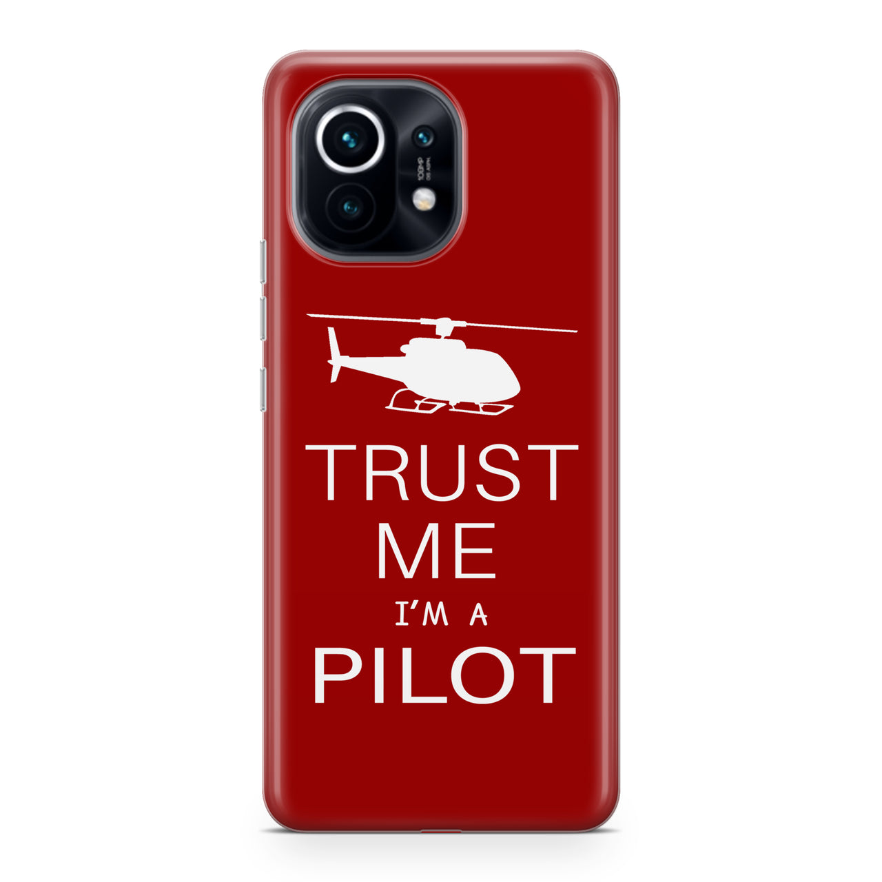 Trust Me I'm a Pilot (Helicopter) Designed Xiaomi Cases