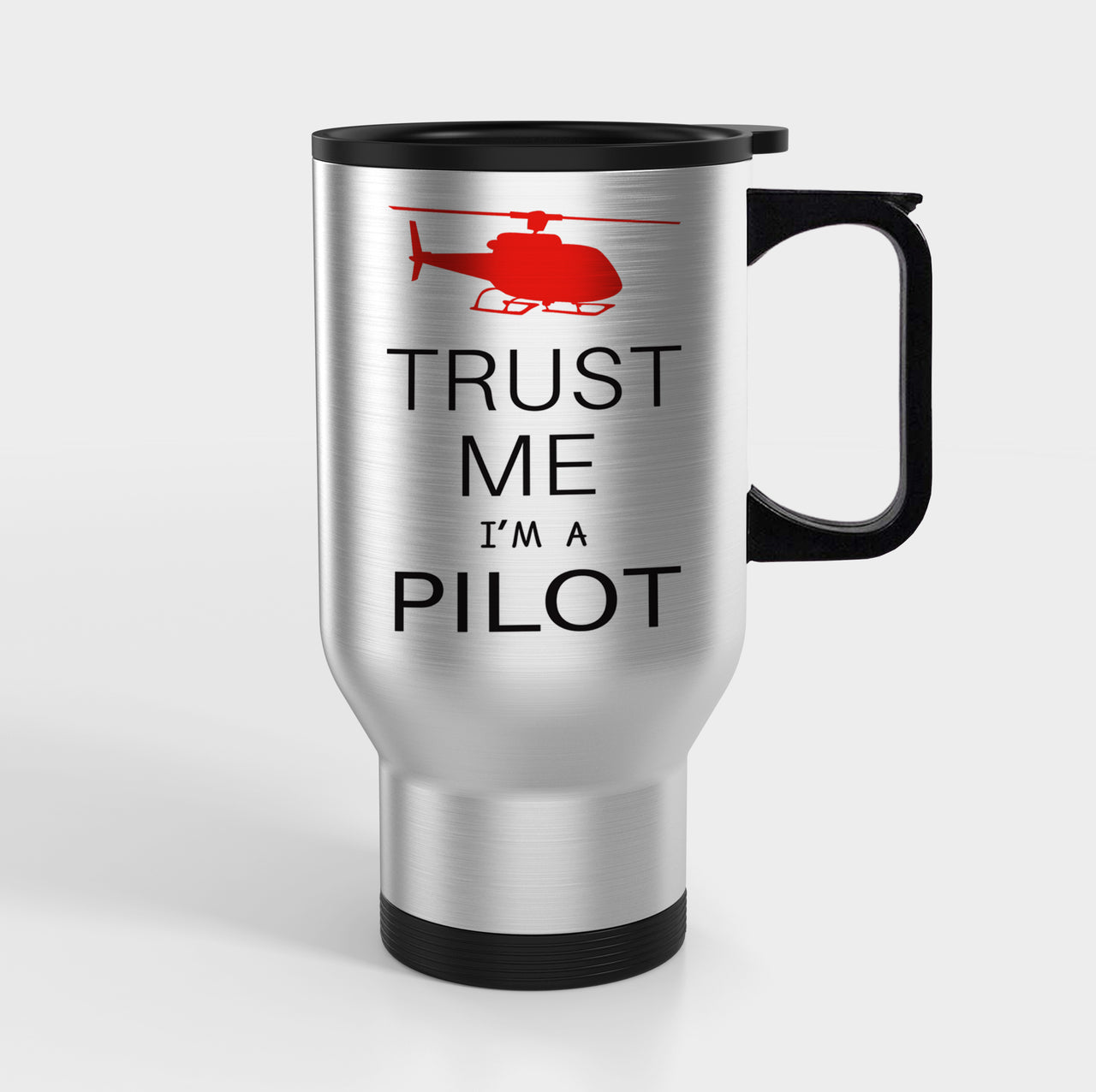 Trust Me I'm a Pilot (Helicopter) Designed Travel Mugs (With Holder)