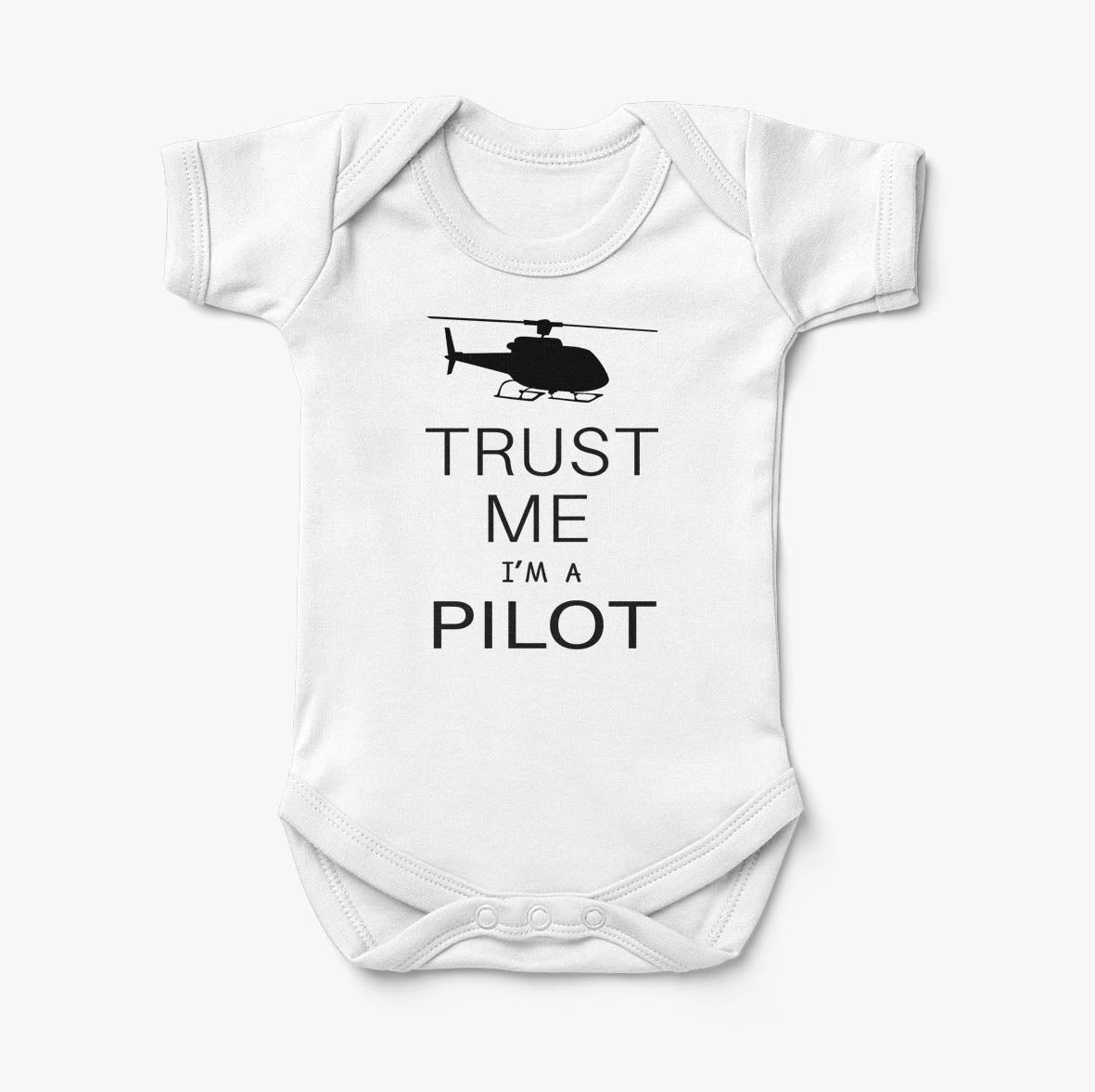 Trust Me I'm a Pilot (Helicopter) Designed Baby Bodysuits