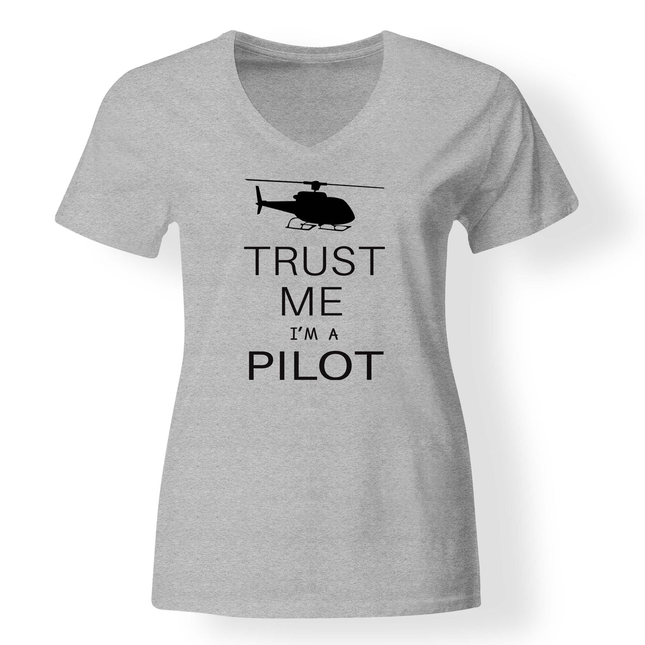 Trust Me I'm a Pilot (Helicopter) Designed V-Neck T-Shirts