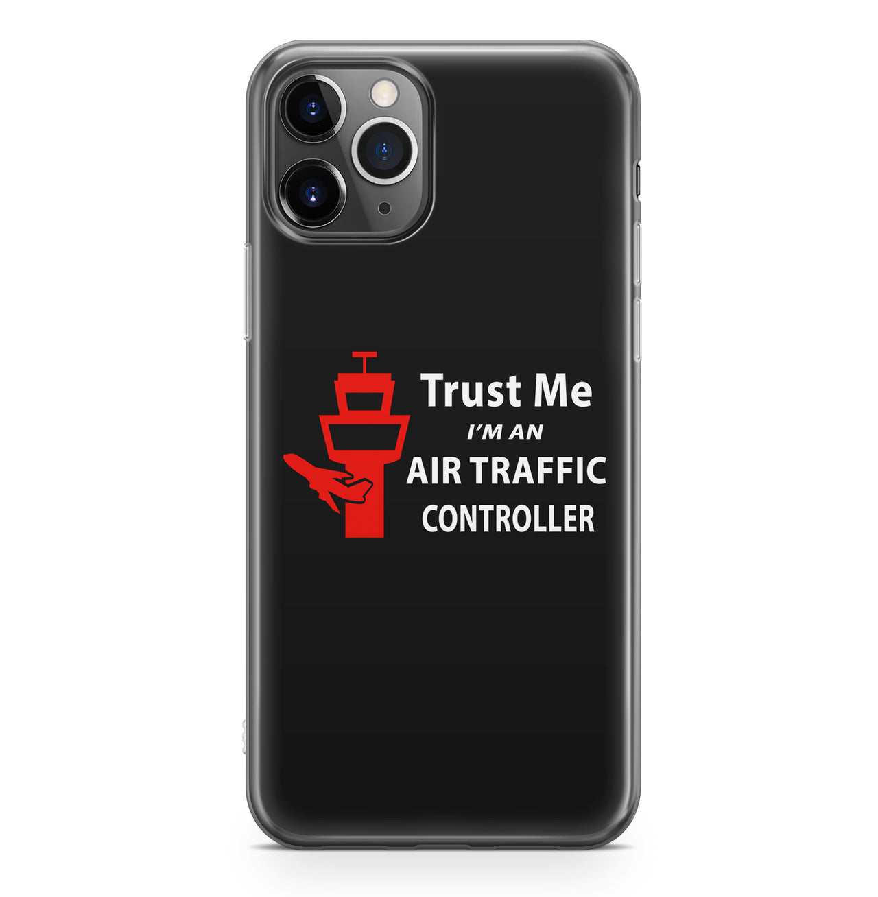 Trust Me I'm an Air Traffic Controller Designed iPhone Cases