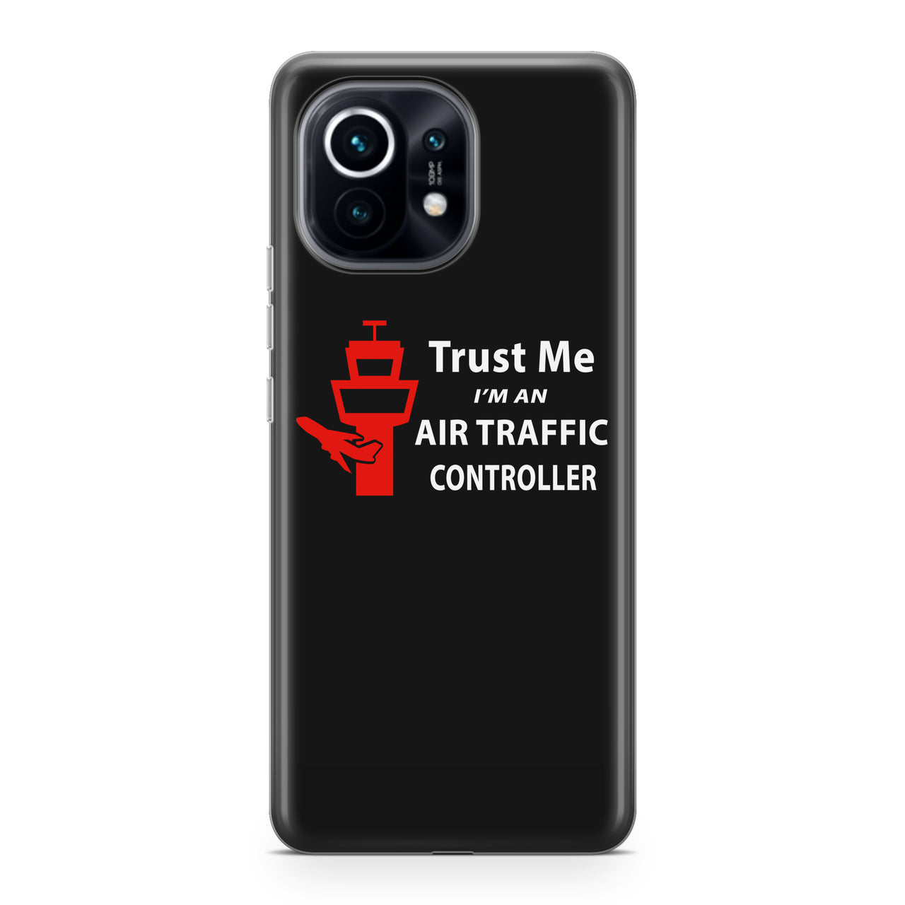 Trust Me I'm an Air Traffic Controller Designed Xiaomi Cases