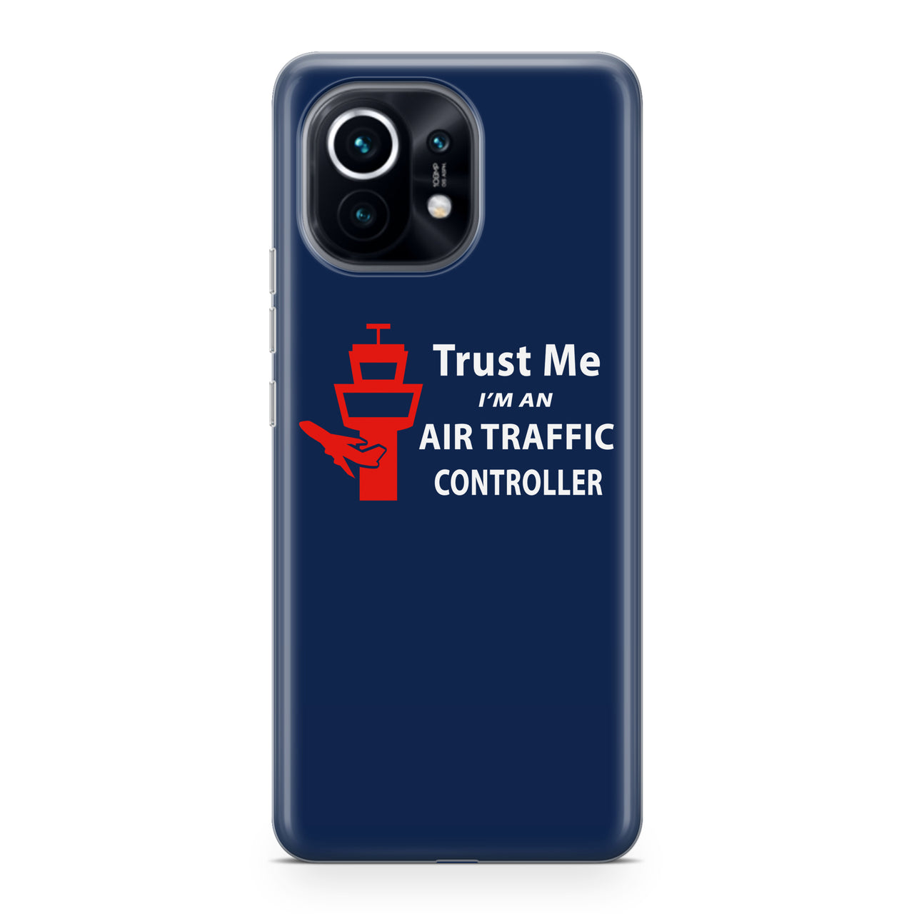 Trust Me I'm an Air Traffic Controller Designed Xiaomi Cases