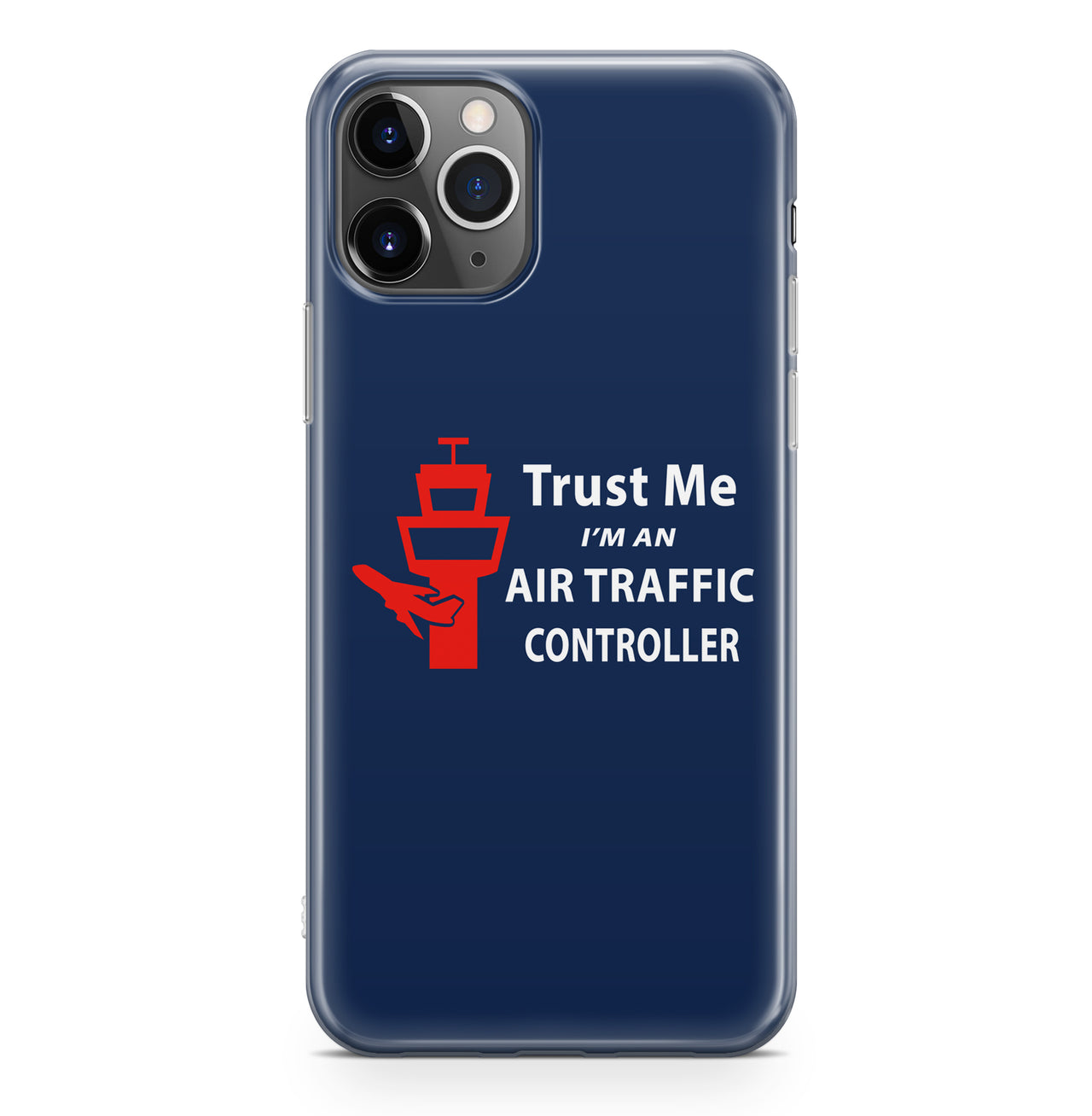 Trust Me I'm an Air Traffic Controller Designed iPhone Cases