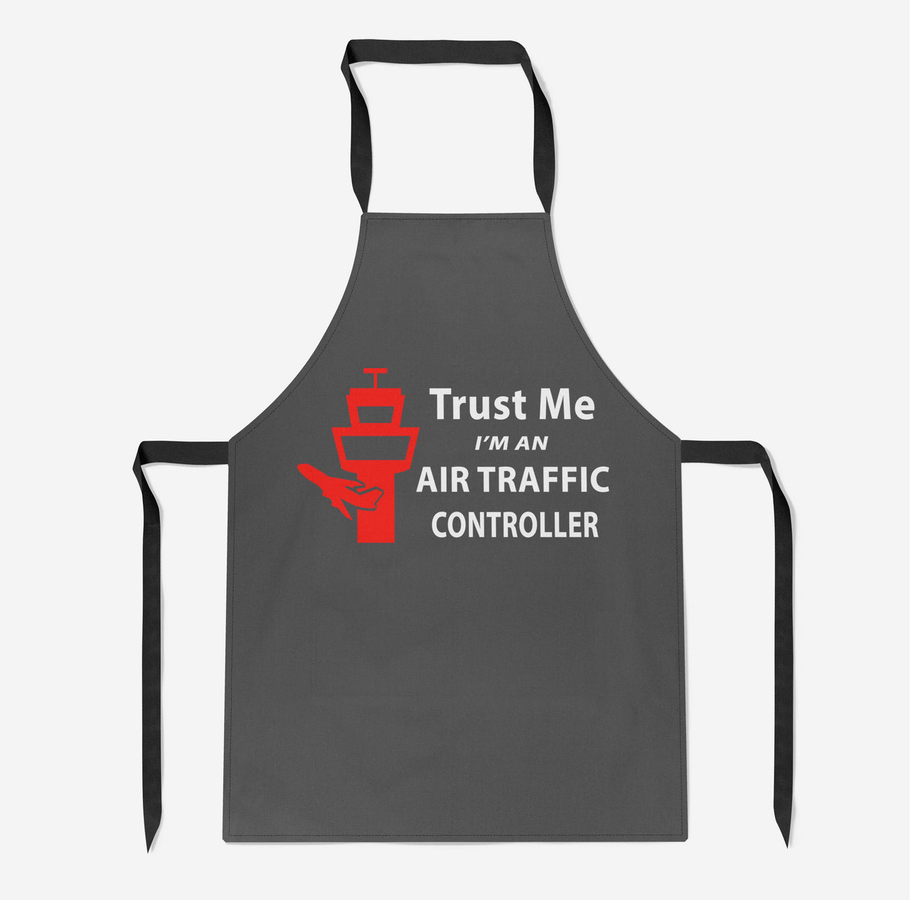 Trust Me I'm an Air Traffic Controller Designed Kitchen Aprons