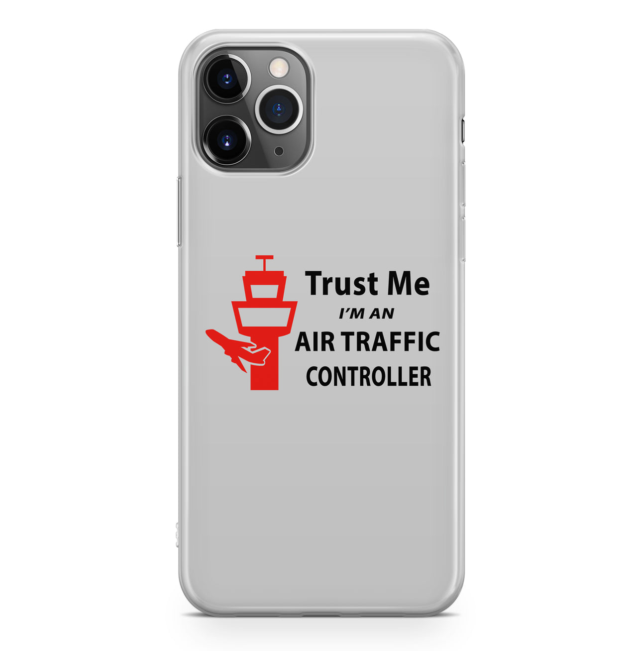 Trust Me I'm an Air Traffic Controller Designed iPhone Cases