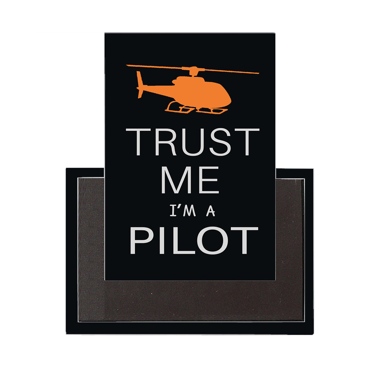 Trust Me I'm a Pilot (Helicopter) Designed Magnet Pilot Eyes Store 