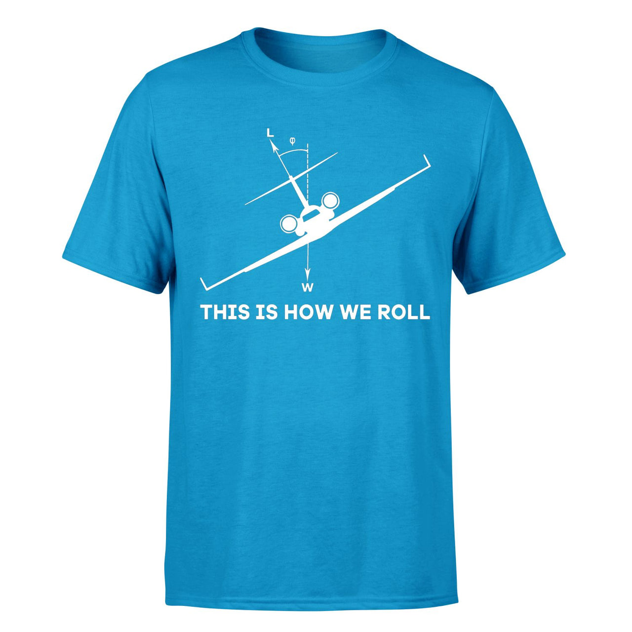This is How We Roll Designed T-Shirts