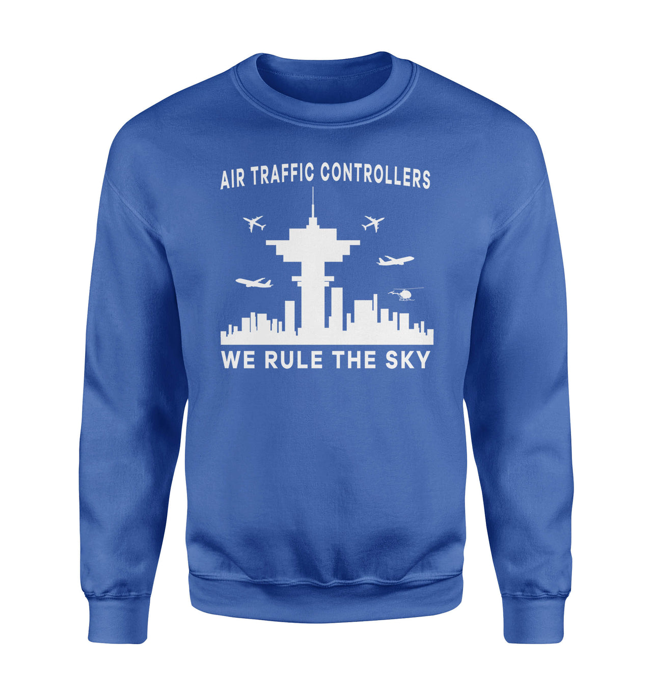Air Traffic Controllers - We Rule The Sky Designed Sweatshirts