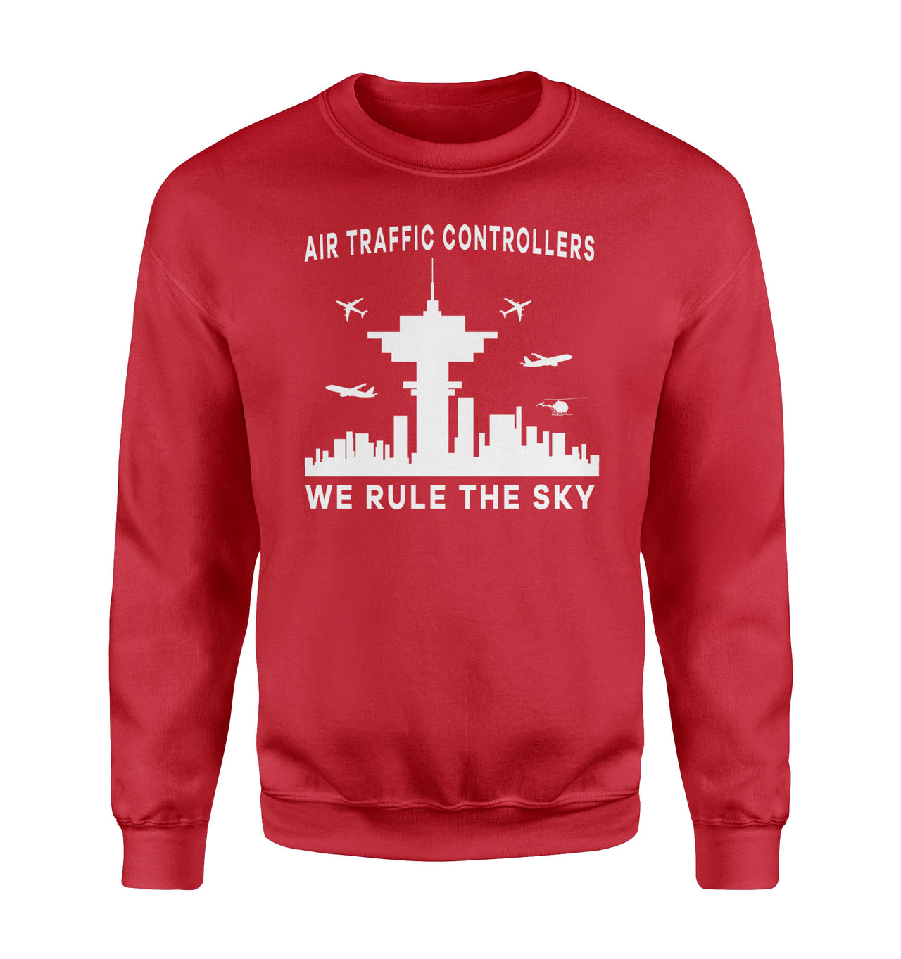 Air Traffic Controllers - We Rule The Sky Designed Sweatshirts