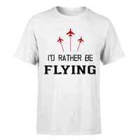 Thumbnail for I'D Rather Be Flying Designed T-Shirts