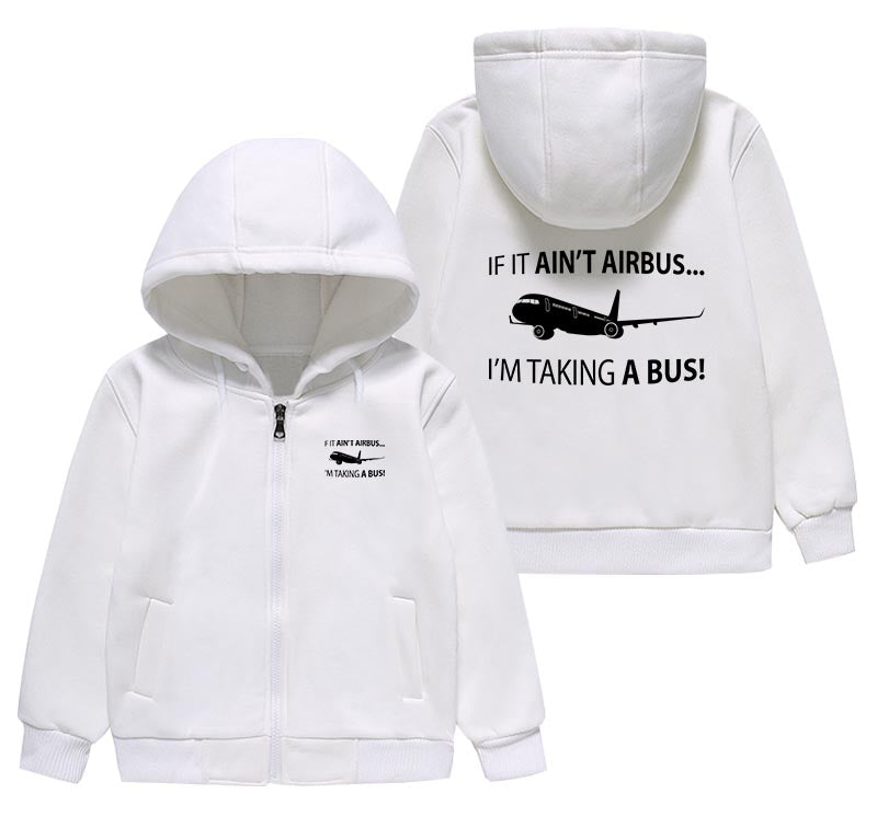 If It Ain't Airbus I'm Taking A Bus Designed "CHILDREN" Zipped Hoodies
