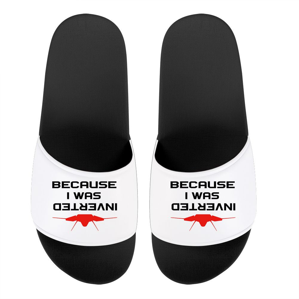 Because I was Inverted Designed Sport Slippers