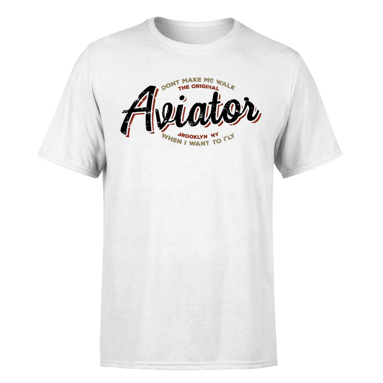 Aviator - Dont Make Me Walk Designed T-Shirts