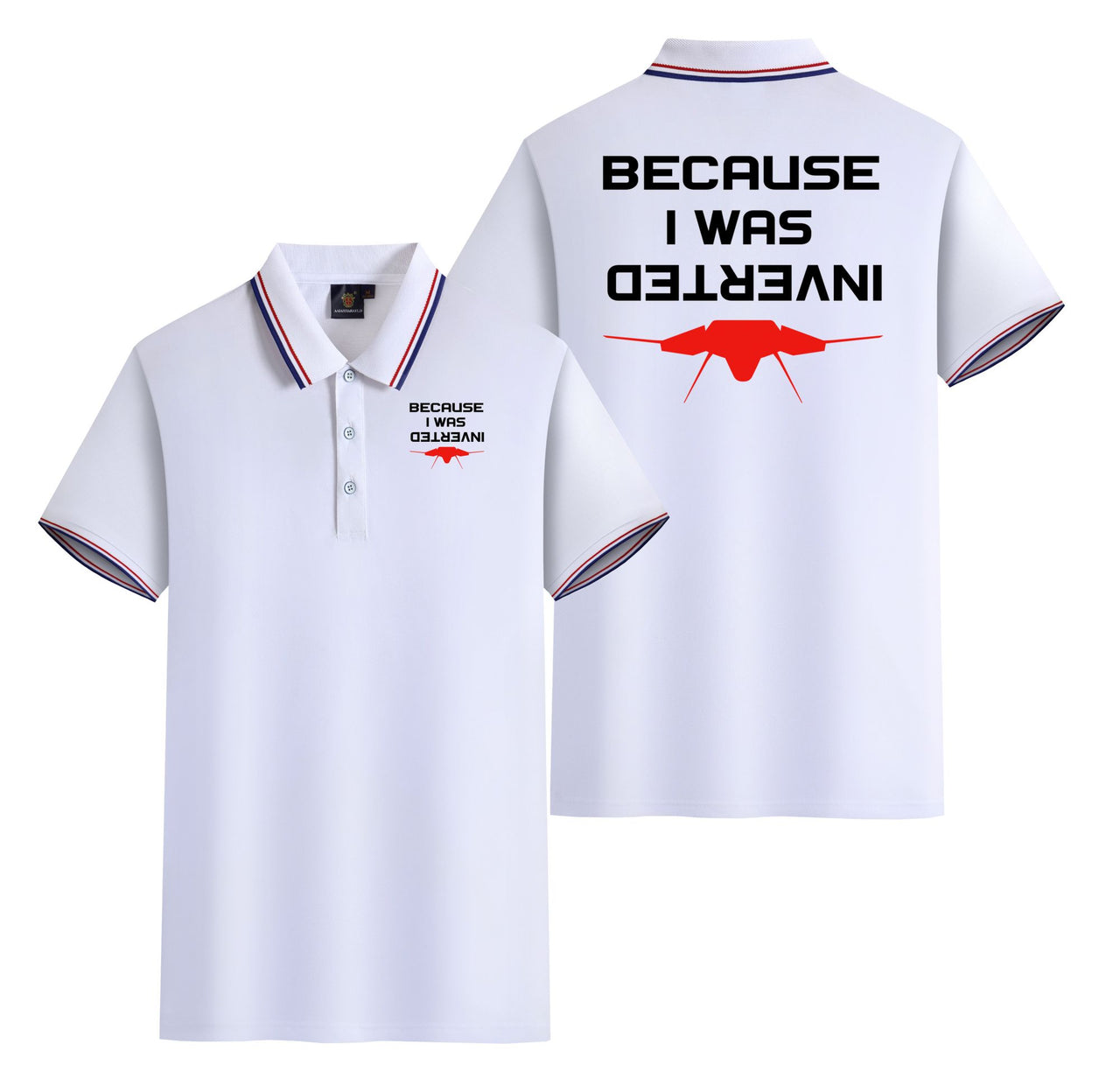 Because I was Inverted Designed Stylish Polo T-Shirts (Double-Side)