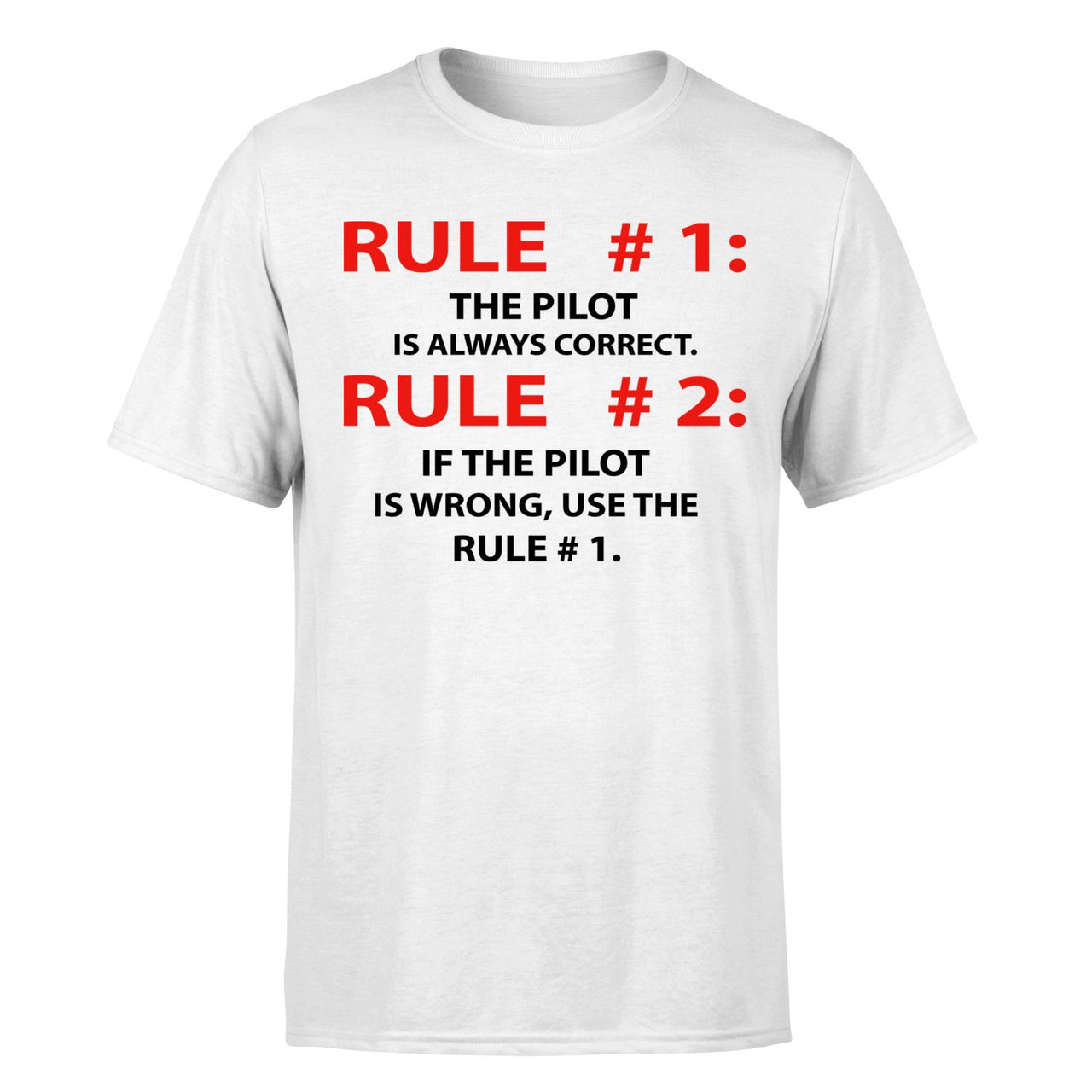 Rule 1 - Pilot is Always Correct Designed T-Shirts