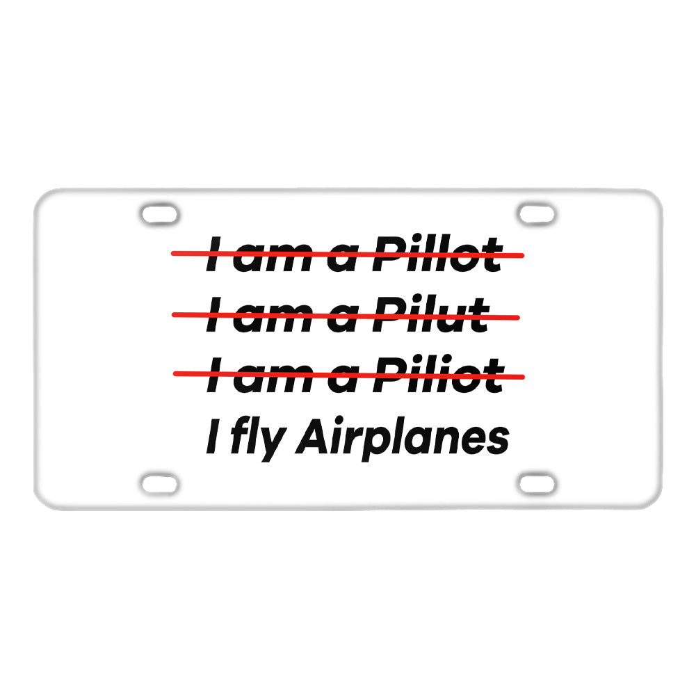 I Fly Airplanes Designed Metal (License) Plates