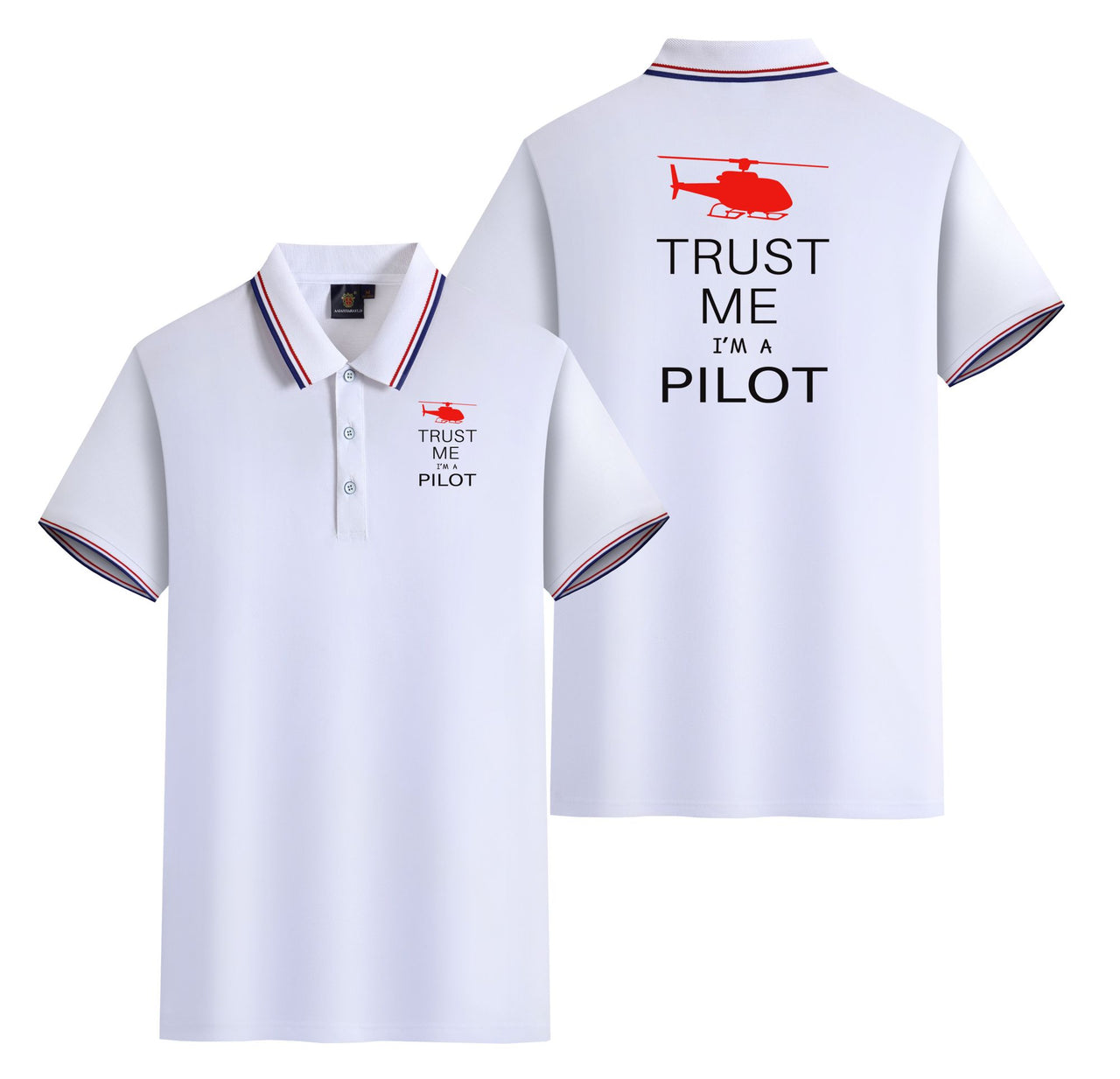 Trust Me I'm a Pilot (Helicopter) Designed Stylish Polo T-Shirts (Double-Side)