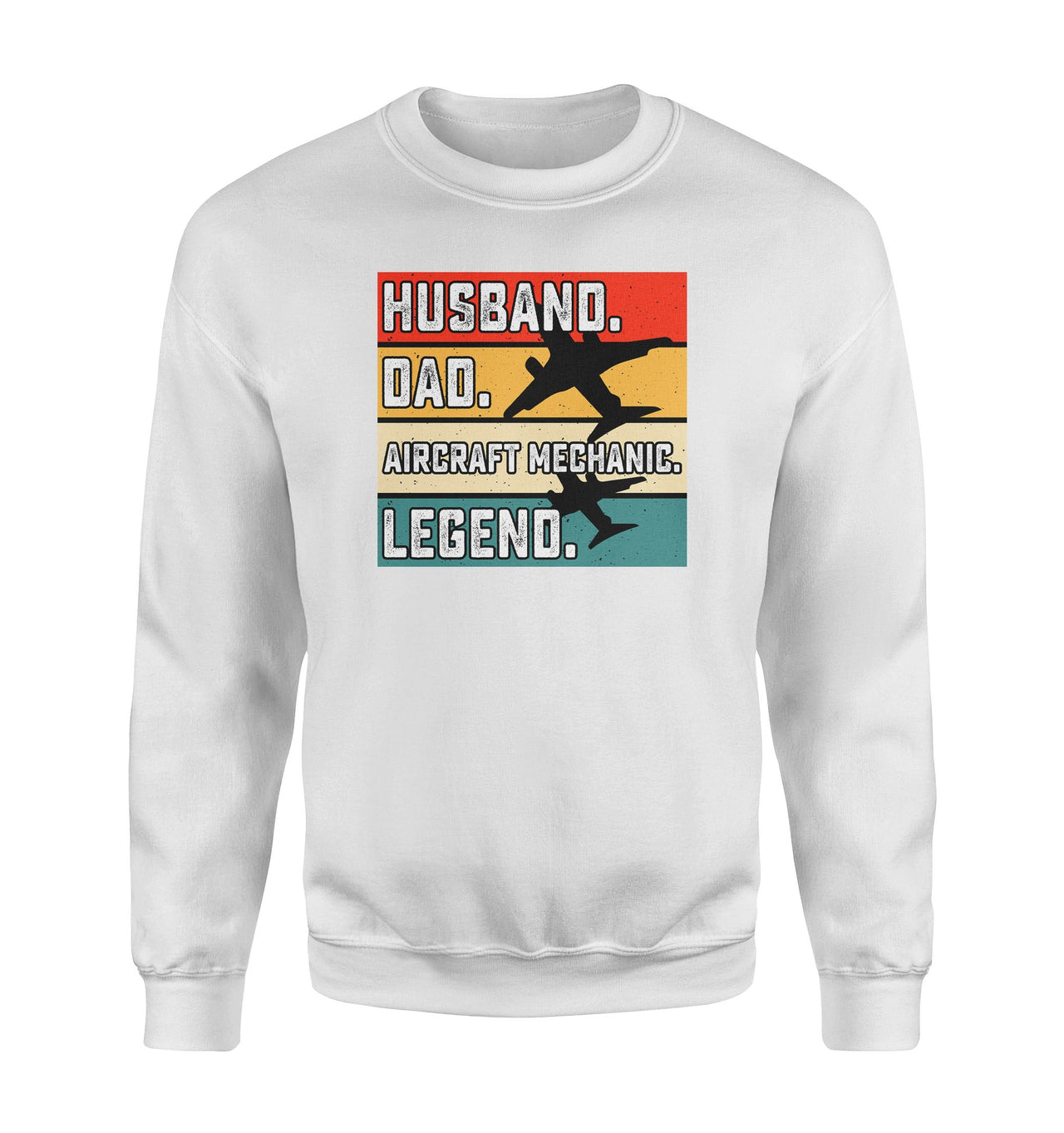 Husband & Dad & Aircraft Mechanic & Legend Designed Sweatshirts