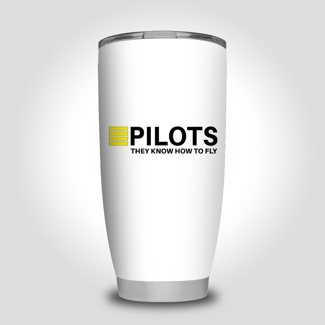 Pilots They Know How To Fly Designed Tumbler Travel Mugs