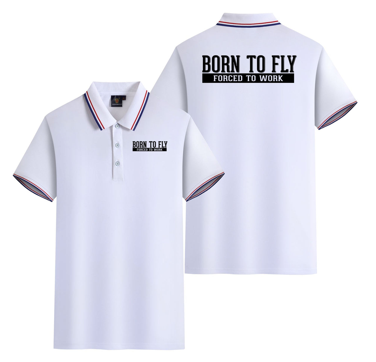 Born To Fly Forced To Work Designed Stylish Polo T-Shirts (Double-Side)