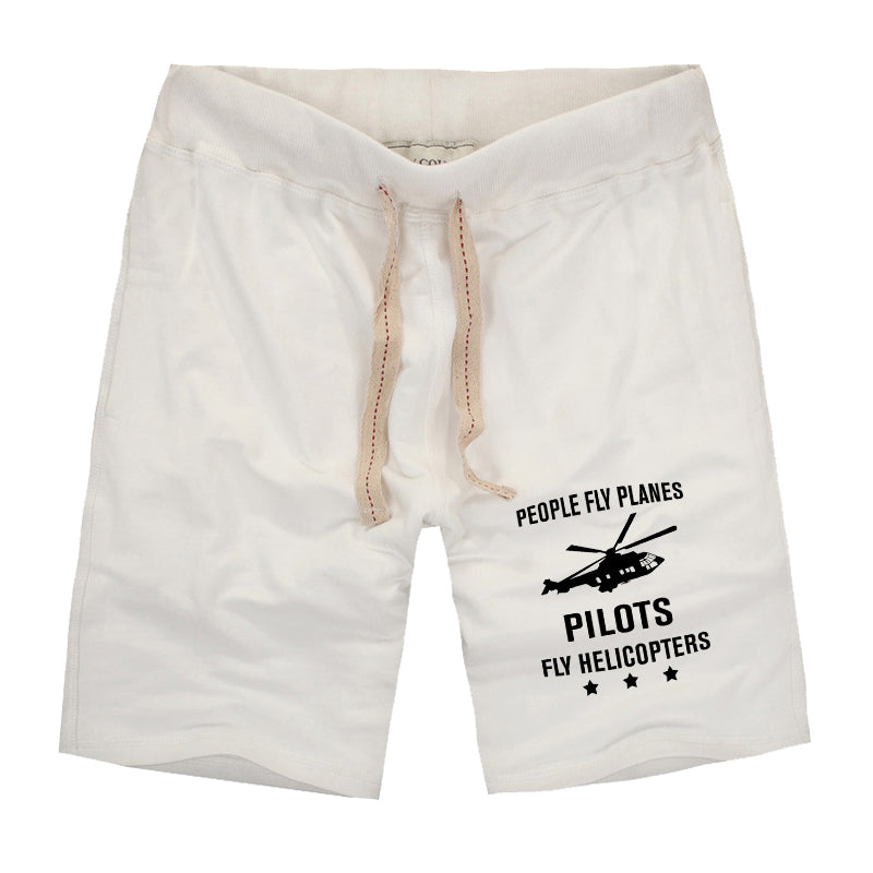 People Fly Planes Pilots Fly Helicopters Designed Cotton Shorts