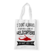 Thumbnail for I Don't Always Stop and Look at Helicopters Designed Tote Bags