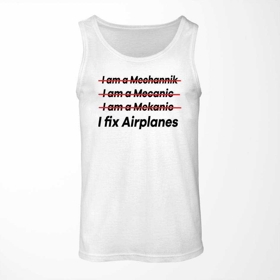 I Fix Airplanes Designed Tank Tops