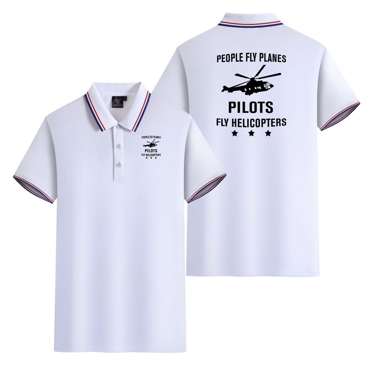 People Fly Planes Pilots Fly Helicopters Designed Stylish Polo T-Shirts (Double-Side)